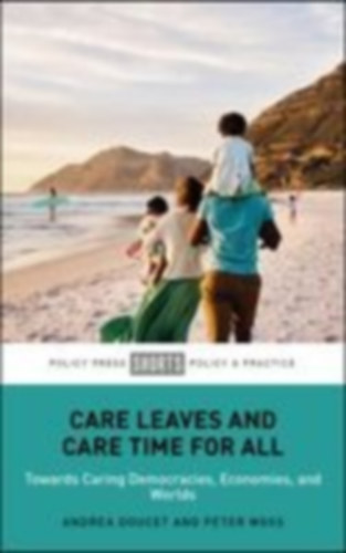 Moss, Peter - Doucet, Andrea: Care Leaves and Care Time for All idegen