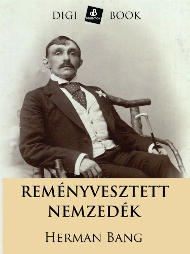 Herman Bang: Reményvesztett nemzedék e-Könyv
