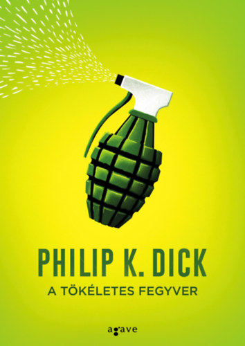 Philip K. Dick: A tökéletes fegyver e-Könyv