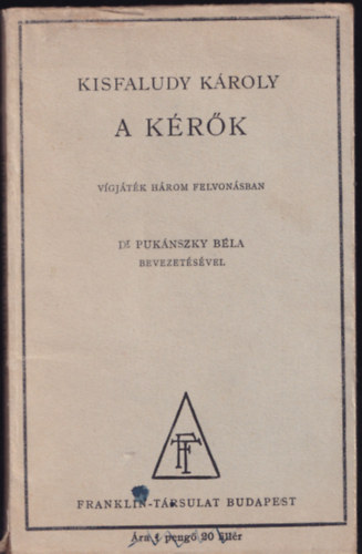 Kisfaludy Károly: A kérők - Vigjáték három felvonásban antikvár