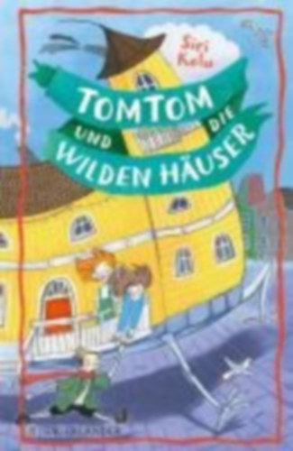 Kolu, Siri: Tomtom und die wilden Häuser idegen