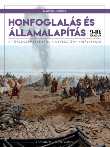 Font Márta, Sudár Balázs: Honfoglalás és államalapítás könyv
