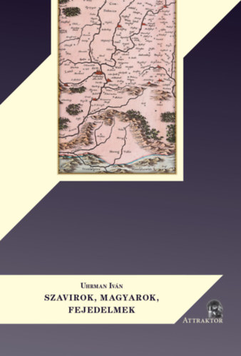 Uhrman Iván: Szavirok, magyarok, fejedelmek könyv