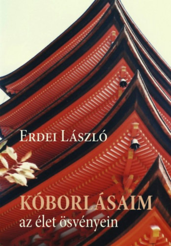 Erdei László: Kóborlásaim az élet ösvényein könyv