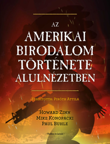 Zinn, Howard, Mike Konopacki, Paul Buhle: Az amerikai birodalom története alulnézetben könyv