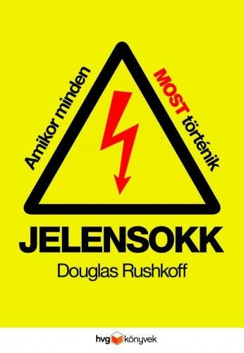 Douglas Rushkoff: Jelensokk - Amikor minden most történik e-Könyv