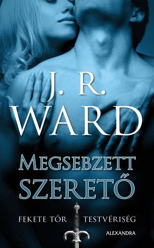 J. R. Ward: Megsebzett szerető e-Könyv