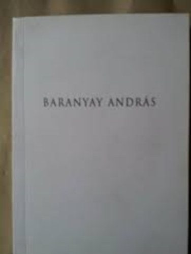 Műcsarnok: Baranyay András - Dedikált antikvár