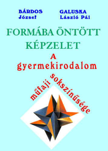 Bárdos József, Galuska László Pál: Formába öntött képzelet könyv