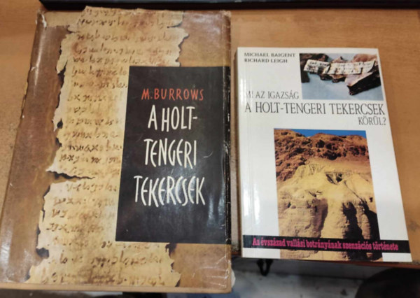 Millar Burrows, Michael Baigent - Richard Leigh: A Holt-tengeri tekercsek + Mi az igazság a Holt-tengeri tekercsek körül? (2 kötet) könyv