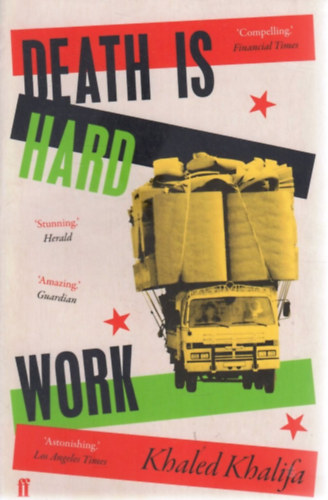 Khaled Khalifa: Death is Hard Work antikvár