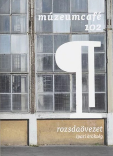 Múzeumcafé 102 - rozsdaövezet, ipari örökség antikvár