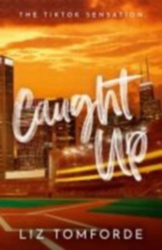 Tomforde, Liz: Caught Up idegen