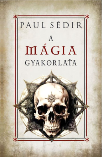 Paul Sédir: A mágia gyakorlata könyv