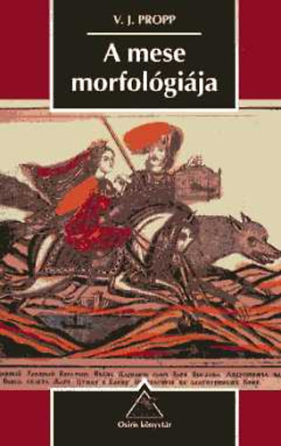 Propp, Vlagyimirjakovlevics: A mese morfológiája antikvár