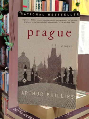 Arthur Phillips: Prague: A Novel antikvár