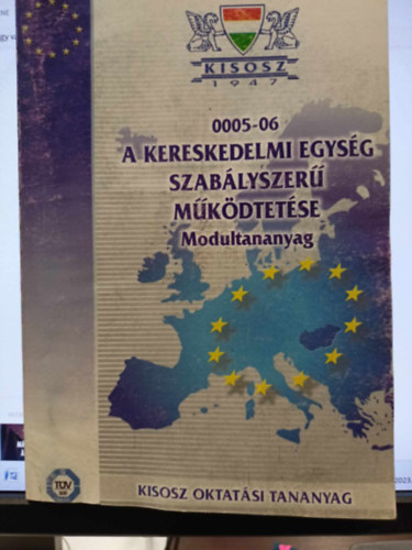 Molnárné Szerencsi Ágnes: A kereskedelmi egység szabályszerű működtetése modultananyag könyv