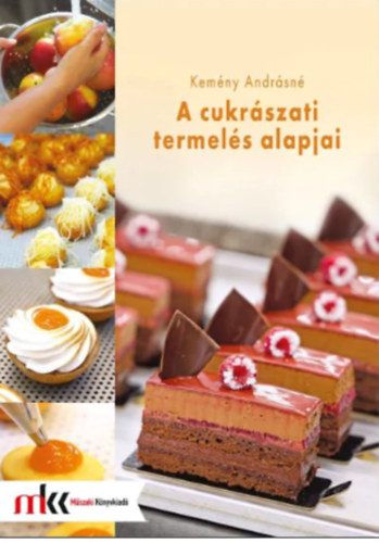 Kemény Andrásné: A cukrászati termelés alapjai antikvár