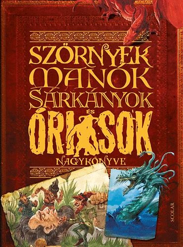 John Malam: Szörnyek, manók, sárkányok és óriások nagykönyve antikvár
