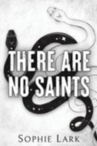 Lark, Sophie: There Are No Saints idegen