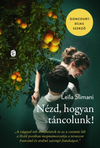 Leïla Slimani: Nézd, hogyan táncolunk! könyv