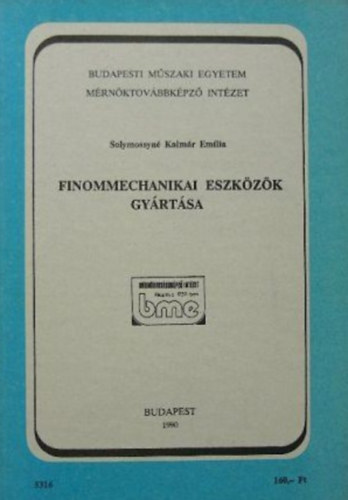 Solymossyné Kalmár Emília: Finommechanikai eszközök gyártása antikvár