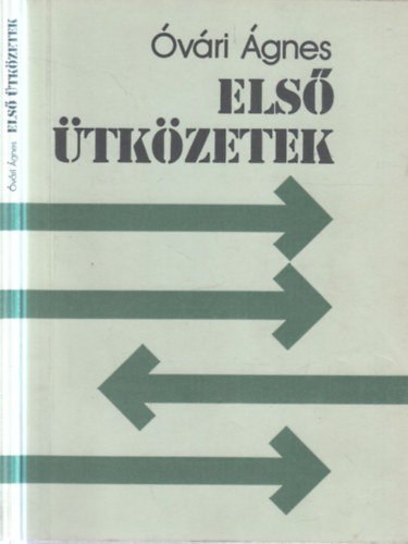 Óvári Ágnes: Első ütközetek - Dedikált antikvár