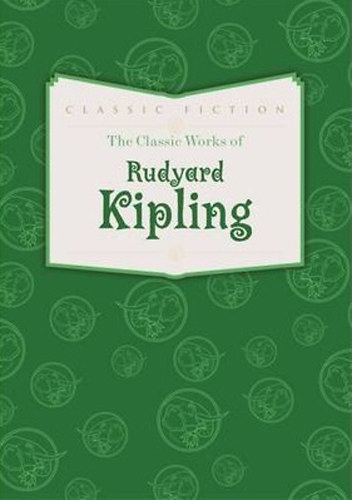 Rudyard Kipling: The Classic Works of Rudyard Kipling idegen