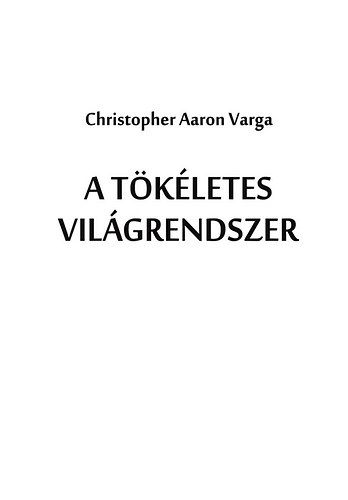 Varga Aaron Christopher: A tökéletes világrendszer antikvár