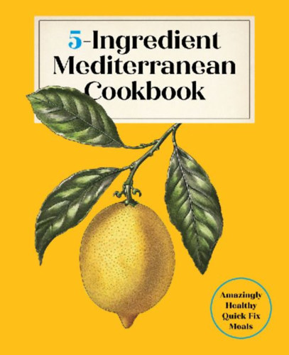 of the Harvard Common Press, Editors: 5-Ingredient Mediterranean Cookbook idegen