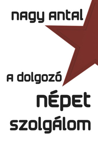 A dolgozó népet szolgálom akciós termékkép 1