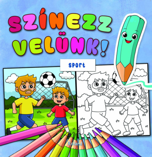 Lengyel Orsolya (Szerk.): Színezz velünk! Sport könyv