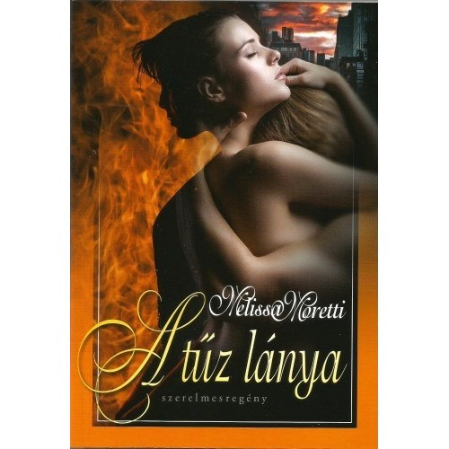 Melissa Moretti: A tűz lánya antikvár