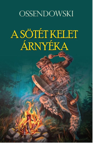 Ferdinand Ossendowski: A sötét kelet árnyéka könyv