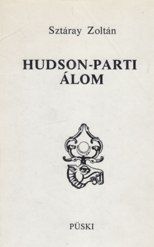Sztáray Zoltán: Hudson-parti álom (dedikált) antikvár