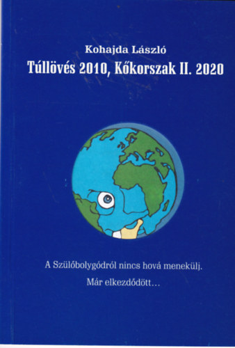 Kohajda László: Túllövés 2010, Kőkorszak II. 2020 antikvár