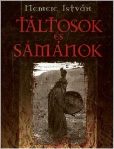 Táltosok és sámánok – Nemere István