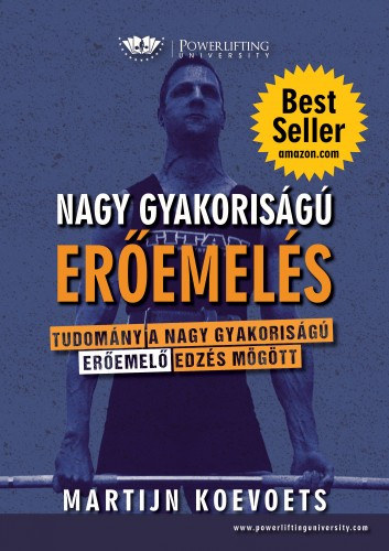 Martijn Koevoets: Nagy Gyakoriságú Erőemelés - Tudomány a Nagy Gyakoriságú edzés mögött e-Könyv
