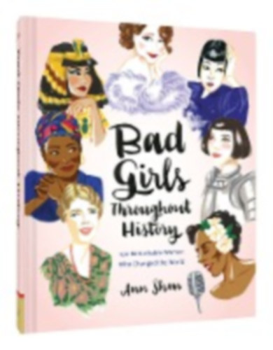 Shen, Ann: Bad Girls Throughout History idegen
