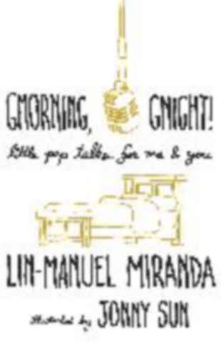 Miranda, Lin-Manuel: Gmorning, Gnight! idegen bookline