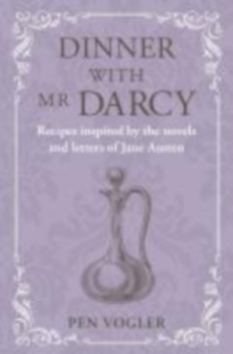 Vogler, Pen: Dinner with Mr Darcy idegen
