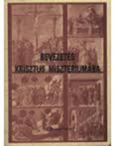 Dr. Rózsa Huba: Bevezetés Krisztus Misztériumába antikvár