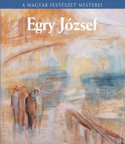 Egry József ( A magyar festészet mesterei 18) antikvár