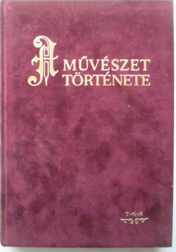 Baráth Béla · Éber László · Felvinczi Takács Zoltán: A művészet története antikvár