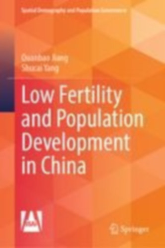Jiang, Quanbao - Yang, Shucai: Low Fertility and Population Development in China idegen