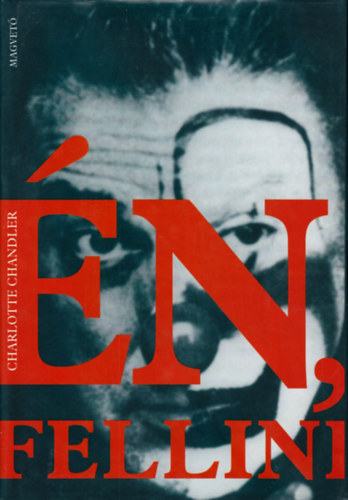 Charlotte Chandler: Én, Fellini antikvár