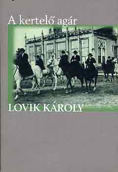 Lovik Károly: A kertelő agár antikvár