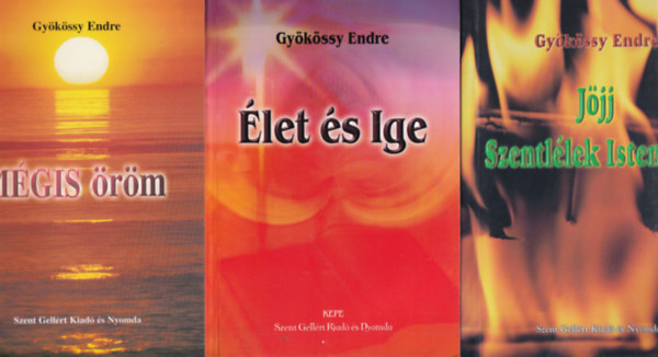 Dr. Gyökössy Endre: 3 db Gyökössy Endre: Jöjj Szentlélek Istenünk, Mégis öröm, Élet ls Ige könyv