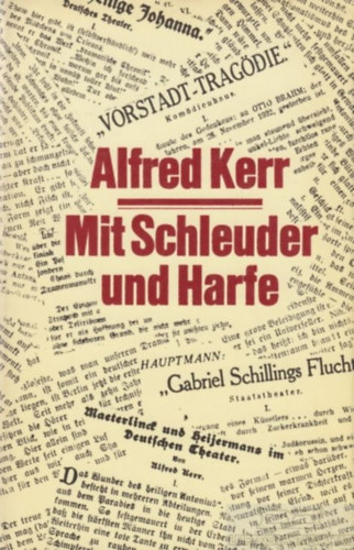 Alfred Kerr: Mit Schleuder und Harfe antikvár