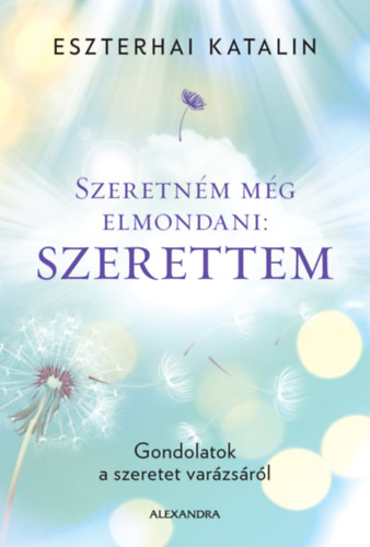Eszterhai Katalin: Szeretném még elmondani: szerettem antikvár